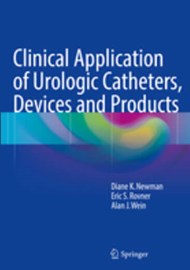 Clinical Application of Urological Catheters, Devices and Products book cover image